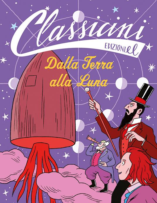 Dalla Terra alla Luna. Classicini. Ediz. illustrata - Davide Morosinotto - copertina