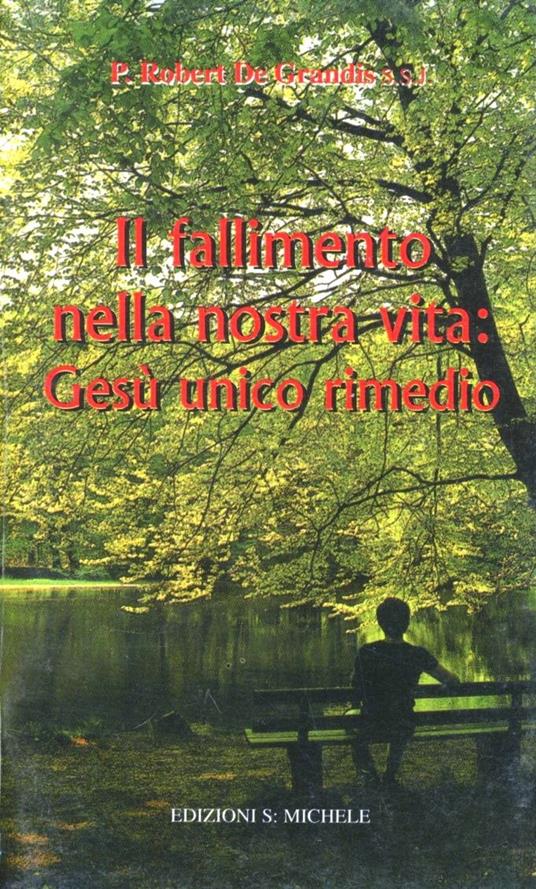 Il fallimento nella nostra vita: Gesù unico rimedio - Robert De Grandis - copertina