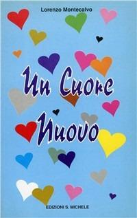 Un cuore nuovo - Lorenzo Montecalvo - copertina