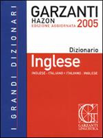 Dizionario Garzanti Hazon di inglese 2005. Inglese-italiano, italiano-inglese