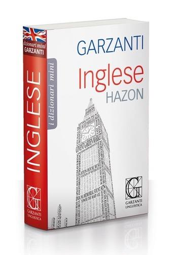 Dizionario inglese Hazon Garzanti - Libro - Garzanti Linguistica - I  dizionari mini Garzanti Hazon | Feltrinelli