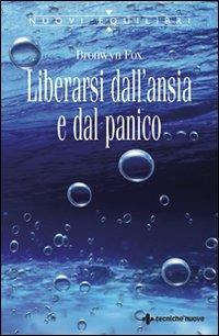 Liberarsi dall'ansia e dal panico - Bronwyn Fox - copertina