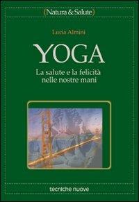 Yoga. La salute e la felicità nelle nostre mani - Lucia Almini - copertina