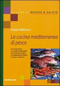 La cucina mediterranea di pesce - Grazia Balducci - copertina