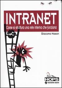 Intranet. Come si struttura una rete interna che funziona - Giacomo Mason - copertina