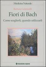 Fiori di Bach. Come sceglierli, quando utilizzarli