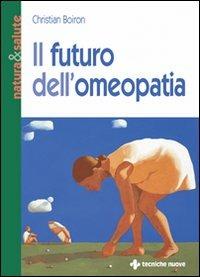 Il futuro dell'omeopatia - Christian Boiron - copertina