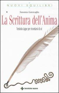 La scrittura dell'anima. Ventotto tappe per ricordarsi di sé - Susanna Garavaglia - copertina