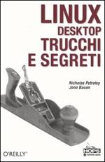 Linux desktop. Trucchi e segreti