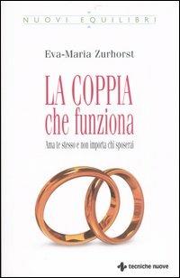 La coppia che funziona. Ama te stesso e non importa chi sposerai - Eva-Maria Zurhorst - copertina