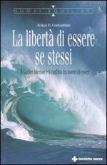 La libertà di essere se stessi. Il giudice interiore e il conflitto tra dovere ed essere