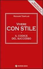 Vivere con stile. Il codice del successo