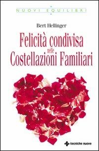 Felicità condivisa nelle costellazioni familiari - Bert Hellinger - copertina