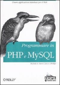 Programmare in PHP e MySQL - Michele E. Davis,Jon A. Phillips - copertina