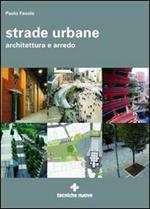 Strade urbane. Architettura e arredo. Ediz. illustrata