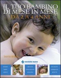 Il tuo bambino di mese in mese. Da 2 a 4 anni - Tanya Byron - copertina