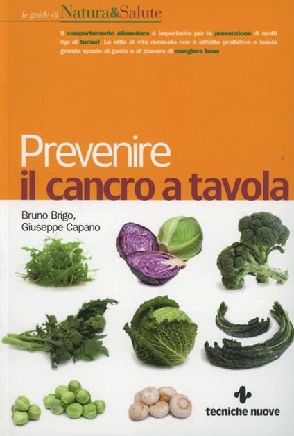 Prevenire il cancro a tavola - Bruno Brigo,Giuseppe Capano - copertina