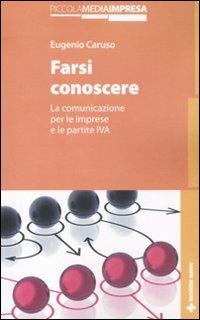 Farsi conoscere. La comunicazione per le imprese e le partite IVA - Eugenio Caruso - copertina