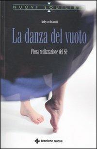 La danza del vuoto. Piena realizzazione del sé - Adyashanti - copertina