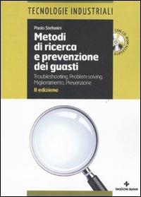 Metodi di ricerca e prevenzione dei guasti. Troubleshooting-Problem solving. Miglioramento-Prevenzione. Con CD-ROM - Paolo Stefanini - copertina