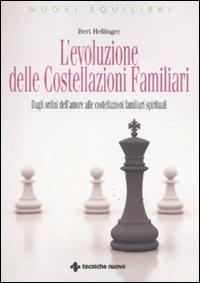 L'evoluzione delle costellazioni familiari. Dagli ordini dell'amore alle costellazioni familiari spirituali - Bert Hellinger - copertina