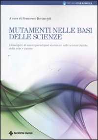 Libro Mutamenti nelle basi delle scienze. L'emergere di nuovi paradigmi sistemici nelle scienze fisiche, della vita e umane 