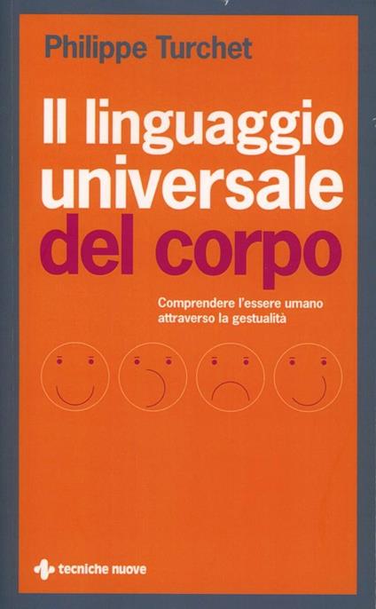 Il linguaggio universale del corpo. Comprendere l'essere umano attraverso la gestualità - Philippe Turchet - copertina