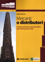 Mercanti o distributori. I fondamentali per gli imprenditori della distribuzione edile