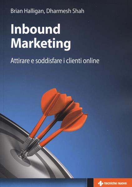 Inbound marketing. Attirare e soddisfare i clienti online - Brian Halligan,Dharmesh Shah - copertina