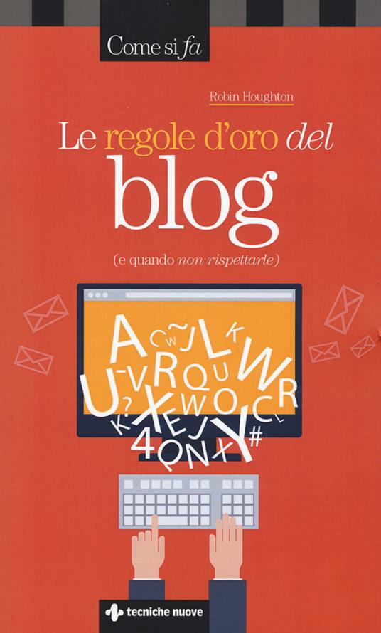 Le regole d'oro del blog (e quando non rispettarle) - Robin Houghton - copertina