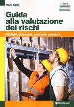 Guida alla valutazione dei rischi. Obblighi, strumenti, sanzioni e soluzioni