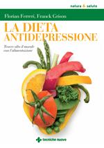 La dieta antidepressione. Tenere alto il morale con l'alimentazione