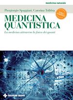 Medicina quantistica. La medicina attraverso la fisica dei quanti