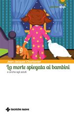 La morte spiegata ai bambini e anche agli adulti