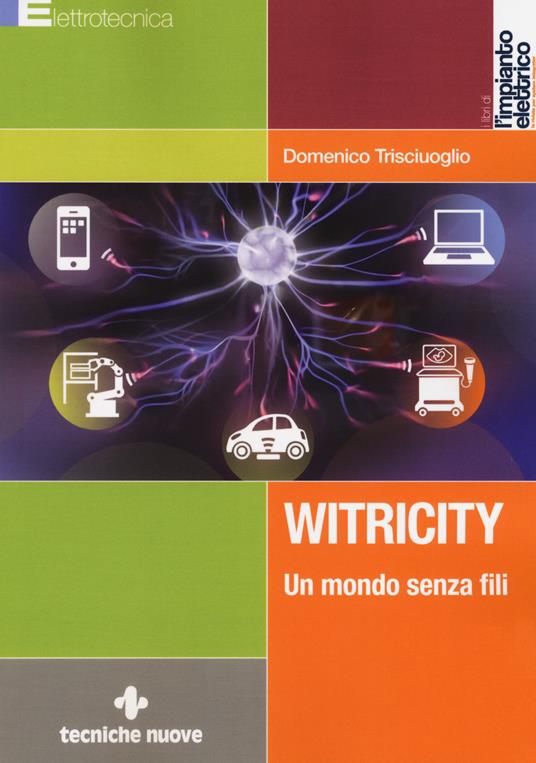 Witricity. Un mondo senza fili - Domenico Trisciuoglio - copertina