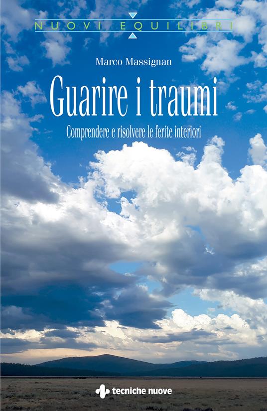 Guarire i traumi. Comprendere e risolvere le ferite interiori - Marco Massignan - ebook