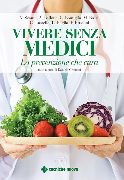 Vivere senza medici. La prevenzione che cura - Daniela Grancini - ebook