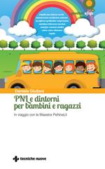 PNL e dintorni per bambini e ragazzi. In viaggio con la Maestra PeNneLli