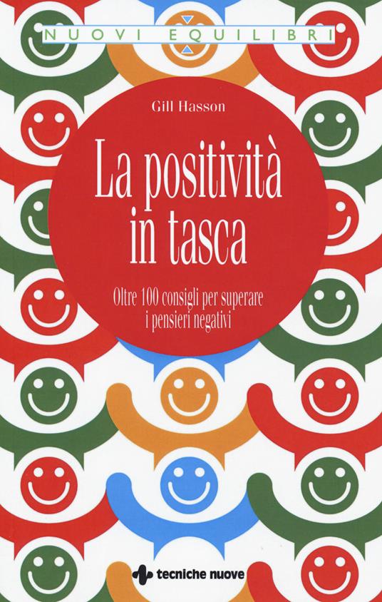 La positività in tasca. Oltre 100 consigli per superare i pensieri negativi - Gill Hasson - copertina