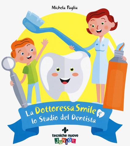 La dottoressa Smile e lo studio del dentista - Michela Paglia - copertina