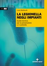 La legionella negli impianti. Guida tecnica per la prevenzione e il controllo