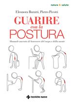 Guarire con la postura. Manuale narrato di benessere del corpo e della mente