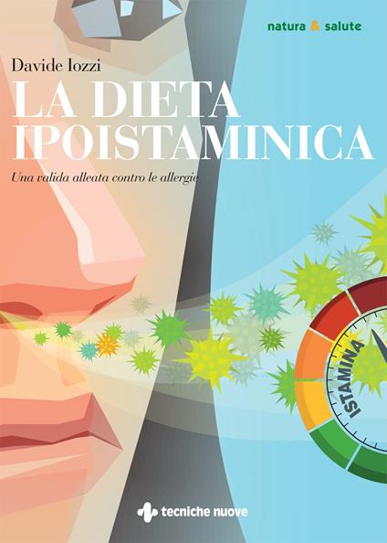 La dieta ipoistaminica. Una valida alleata contro le allergie - Davide Iozzi - copertina