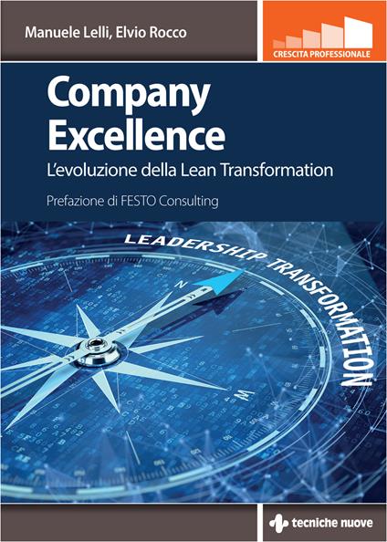 Company excellence. L’evoluzione della Lean Transformation - Manuele Lelli,Elvio Rocco - copertina