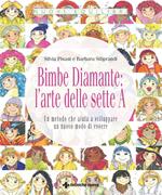 Bimbe Diamante: l'arte delle sette A. Un metodo che aiuta a sviluppare un nuovo modo di essere