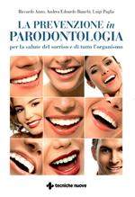 La prevenzione in parodontologia. Per la salute del sorriso e di tutto l'organismo