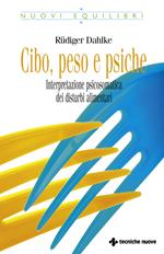 Cibo, peso e psiche. Interpretazione psicosomatica dei disturbi alimentari