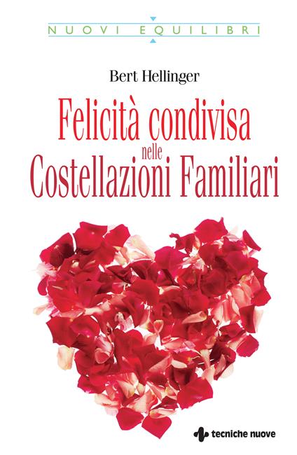 Felicità condivisa nelle costellazioni familiari - Bert Hellinger - ebook