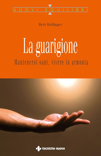 La guarigione. Mantenersi sani, vivere in armonia - Bert Hellinger,M. T. Pozzi - ebook