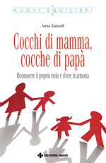 Cocchi di mamma, cocche di papà. Riconoscere il proprio ruolo e vivere in armonia